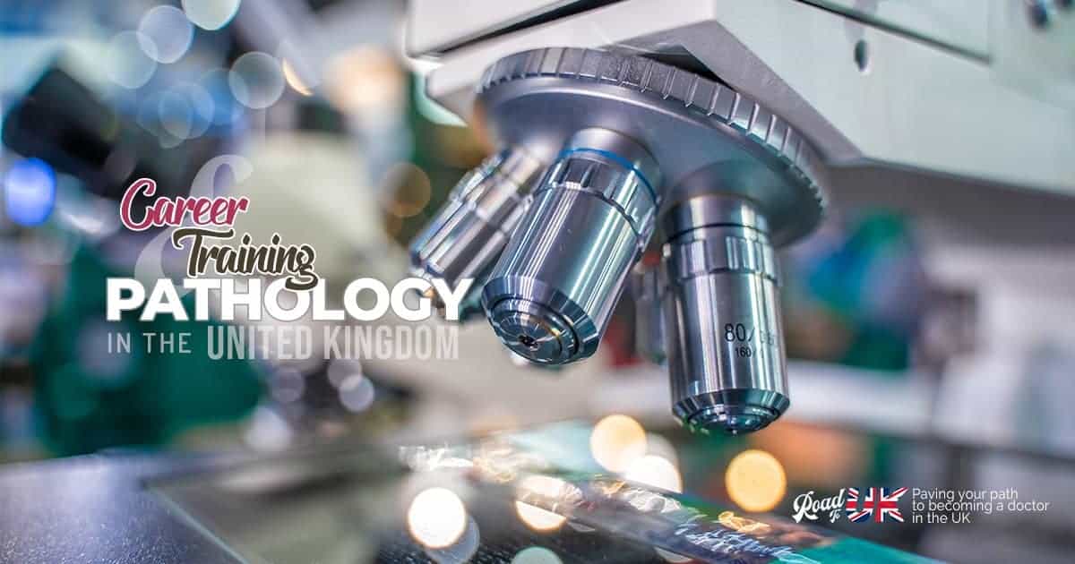 Careers in Pathology in the UK: Training pathway for an IMG